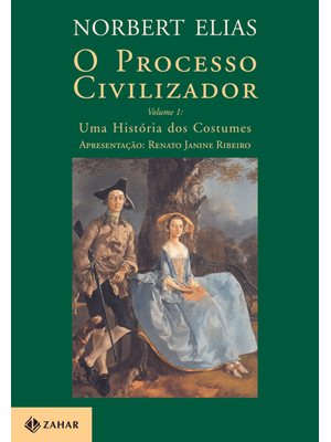 O Processo Civilizador 1: Uma História dos Costumes