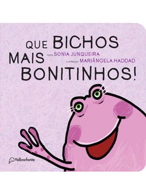 Que Bichos Mais Bonitinhos!