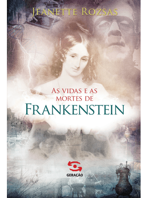 As Vidas e as Mortes de Frankenstein