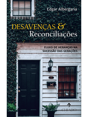 Desavenças & Reconciliações: Fluxo de Heranças na Sucessão das Gerações
