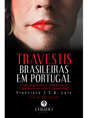 Travestis Brasileiras em Portugal: Percursos, Identidades e Ambiguidades