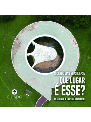 Que Lugar É Esse? (Edição Capa Dura): Descubra a Capital do Brasil