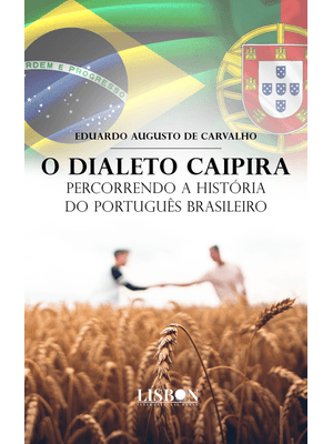 O Dialeto Caipira: Percorrendo a História do Português Brasileiro