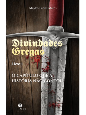 Divindades Gregas - Livro I - o Capítulo Que a História Não Contou.