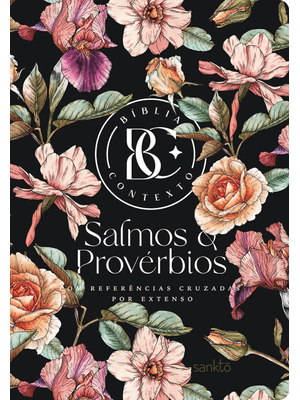 Bíblia Contexto - Salmos & Provérbios - Floral: com Referências Cruzadas por Extenso