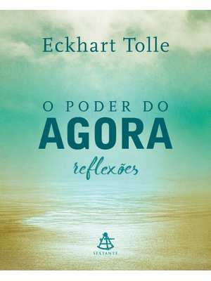 O Poder do Agora - Reflexões