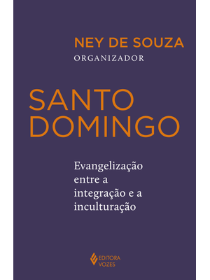 Santo Domingo: Evangelização Entre a Integração e a Inculturação