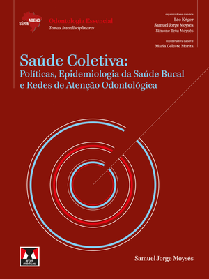 Saúde Coletiva: Políticas, Epidemiologia da Saúde Bucal e Redes de Atenção Odontológica