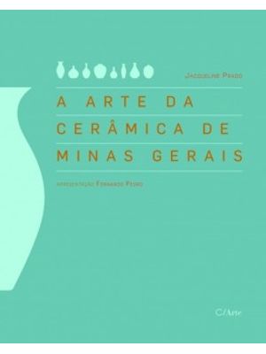 A Arte da Cerâmica de Minas Gerais