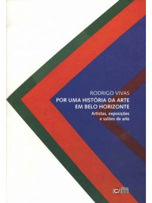Por Uma História da Arte em Belo Horizonte: Artistas, Exposições e Salões de Arte
