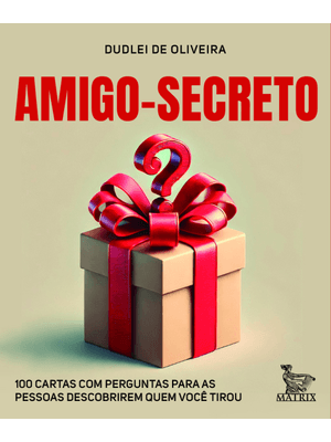 Amigo-Secreto: 100 Cartas com Perguntas para as Pessoas Descobrirem Quem Você Tirou