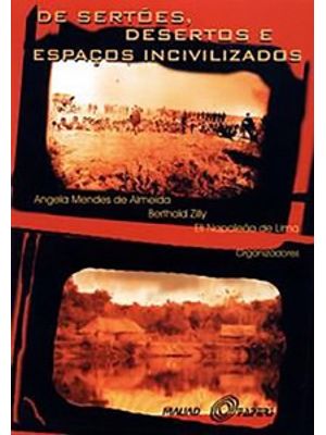 De Sertões, Desertos e Espaços Incivilizados
