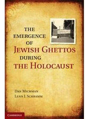 Emergence of Jewish Ghettos During The Holocaust, The
