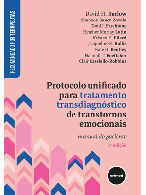 Protocolo Unificado para Tratamento Transdiagnóstico de Transtornos Emocionais: Manual do Paciente