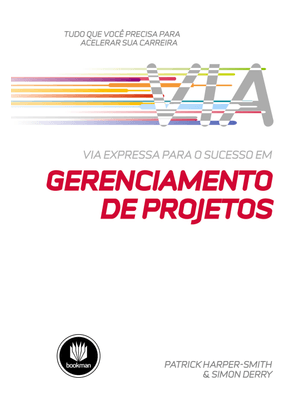 Via Expressa para o Sucesso em Gerenciamento de Projetos: Tudo Que Você Precisa para Acelerar Sua Ca