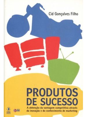 Produtos de Sucesso: a Obtenção da Vantagem Competitiva Através da Inovação e do Conhecimento de Mar