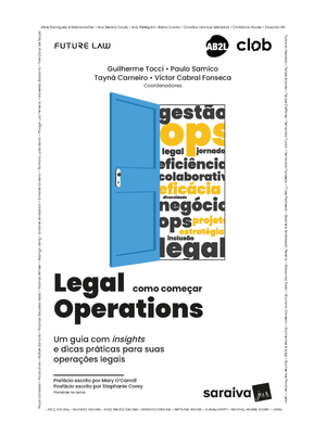 Legal Operations -Como Começar -Um Guia com Insights e Dicas Práticas -1ª Edição 2023