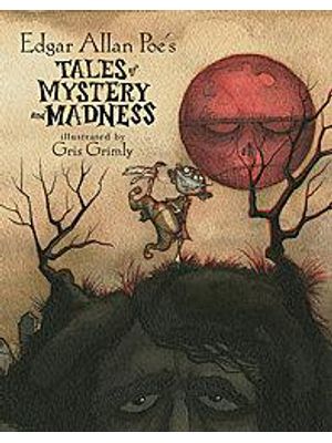 Edgar Allan Poe´S Tales of Mystery and Madness