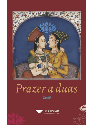 Prazer a Duas: o Caminho do Tantra para Um Relacionamento Pleno