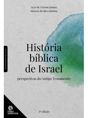 História Bíblica de Israel:: Perspectivas do Antigo Testamento