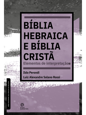 Bíblia Hebraica e Bíblia Cristã:: Elementos de Interpretação