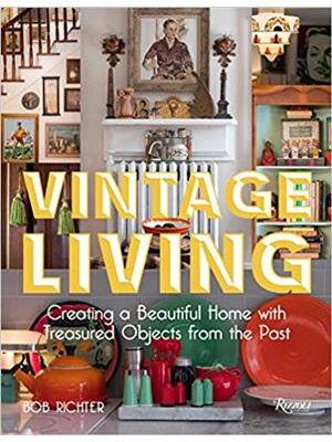 Vintage Living - Creating a Beautiful Home With Treasured Objects From The Past