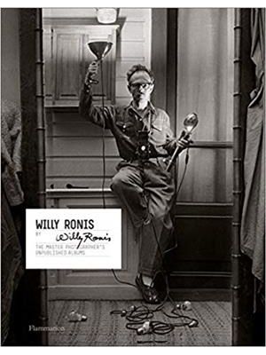 Willy Ronis by Willy Ronis - Master Photographer´S Unpublished Albums, The