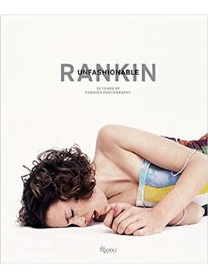 Unfashionable Rankin - 30 Years of Fashion Photography
