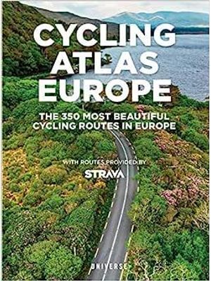 Cycling Atlas Europe: The 350 Most Beautiful Cycling Trips in Europe