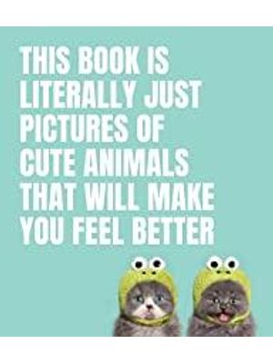 This Book Is Literally Just Pictures of Cute Animals That Will Make You Feel Better