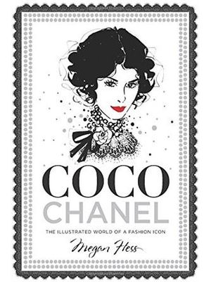 Coco Chanel - The Illustrated World of a Fashion Icon
