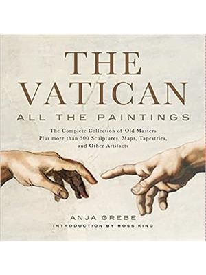 Vatican: All The Paintings: The Complete Collection of Old Masters, Plus More Than 300 Sculptures, M