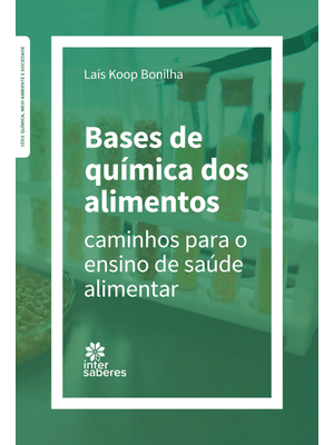Bases de Química dos Alimentos:: Caminhos para o Ensino de Saúde Alimentar