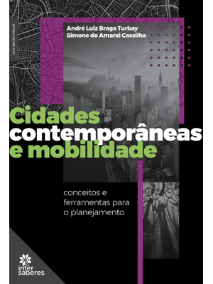 Cidades Contemporâneas e Mobilidade:: Conceitos e Ferramentas para o Planejamento