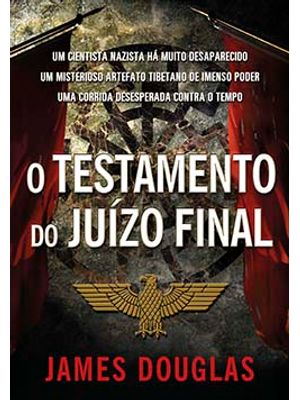 O Testamento do Juízo Final: Um Cientista Nazista Há Muito Desaparecido, Um Misterioso Artefato Tibe