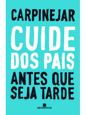 Cuide dos Pais Antes Que Seja Tarde