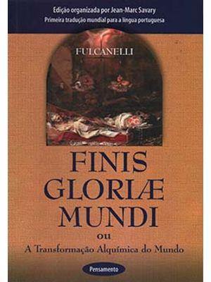 Finis Gloriae Mundi Ou a Transformação Alquímica do Mundo