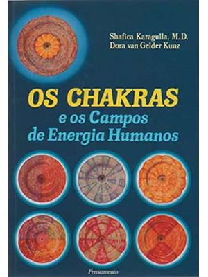 Os Chakras e os Campos de Energia Humanos