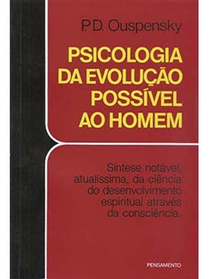 Psicologia da Evolução Possível Ao Homem: Síntese Notável, Atualíssima, da Ciência do Desenvolviment