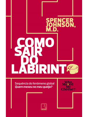Como Sair do Labirinto: Spencer Johnson
