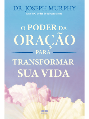 O Poder da Oração para Transformar Sua Vida