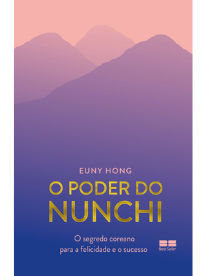 O Poder do Nunchi: o Segredo Coreano para a Felicidade e o Sucesso