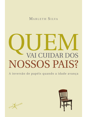 Quem Vai Cuidar dos Nossos Pais? (Edição de Bolso)