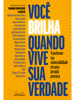 Você Brilha Quando Vive Sua Verdade: Transforme Sua Vulnerabilidade em Uma Jornada Preciosa