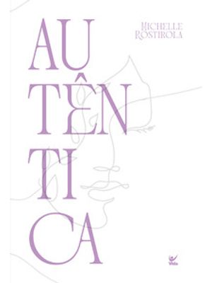 Autêntica: a Liberdade de Ser Quem Você É
