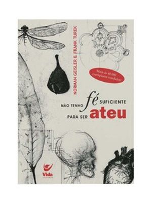 Não Tenho Fé Suficiente para Ser Ateu