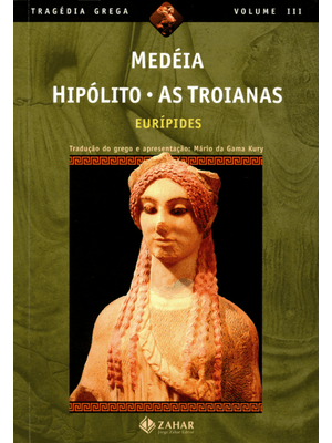 Medéia, Hipólito, as Troianas