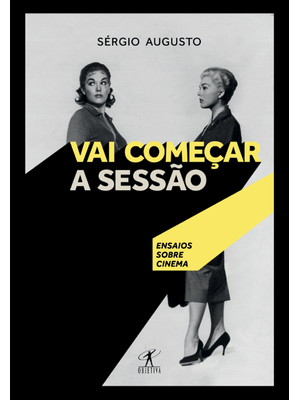 Vai Começar a Sessão: Ensaios sobre Cinema
