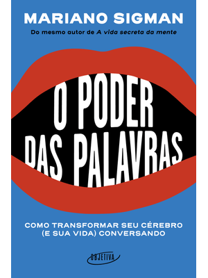 O Poder das Palavras: Como Transformar Seu Cérebro (E Sua Vida) Conversando