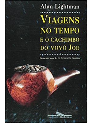 Viagens no Tempo e o Cachimbo do Vovô Joe